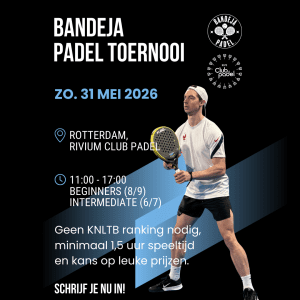 Tournament Rivium Club Padel - Rotterdam - 31 May